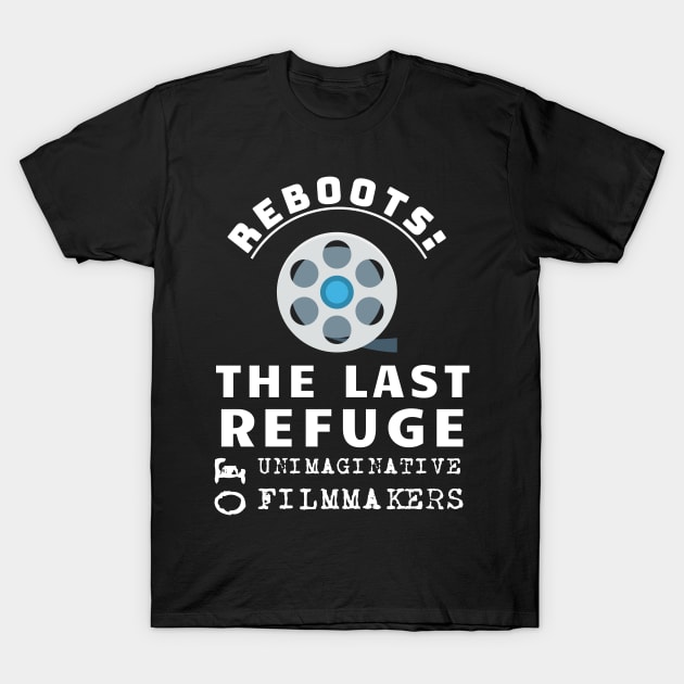 Funny Gift for Film Critic About Film Reboots T-Shirt by BubbleMench